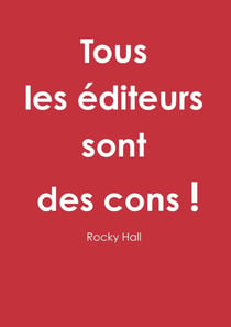 Tous les éditeurs sont des cons !
