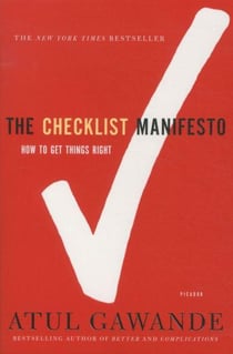 The checklist manifesto: how to get things right