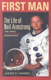 First man - the life of Neil Armstrong
