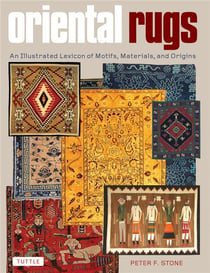 Oriental rugs an illustrated lexicon of motifs, materials, and origins
