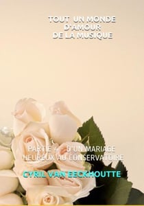 Tout un monde d'amour de la musique Tome 4 : d'un mariage heureux au conservatoire