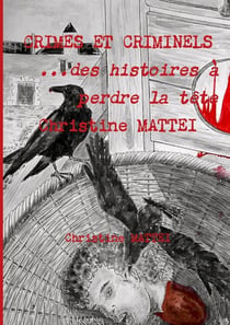 Crimes et criminels 3 - des histoires a perdre la tete