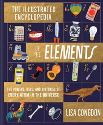 The illustrated encyclopedia of the elements