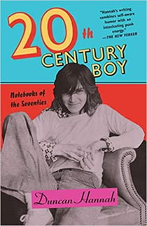 Duncan hannah twentieth-century boy: notebooks of the seventies (paperback)