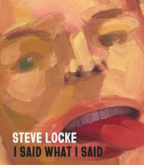 Steve Locke : I Said What I Said