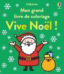 Mon grand livre de coloriage : Vive Noël ! - Mon grand livre de coloriage - dès 3 ans