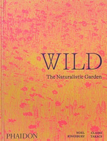 Wild : the naturalistic garden