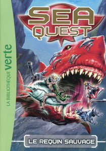 Sea Quest 04 - Le requin sauvage