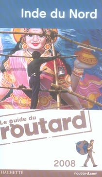 Guide du routard - inde du nord (édition 2009)