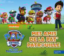 Paw Patrol - La Pat' Patrouille / Mes meilleurs amis