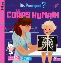 Dis pourquoi ? : dis pourquoi ? - le corps humain
