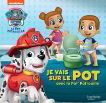 Je vais sur le pot grace avec la Pat'Patrouille