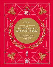 Le livre-oracle de Napoléon : la méthode ramenée des campagnes d'Egypte pour prédire l'avenir