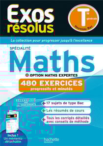 Exos résolus : Spécialité maths + Option Maths expertes - Terminale générale - 480 exercices progressifs et minutés