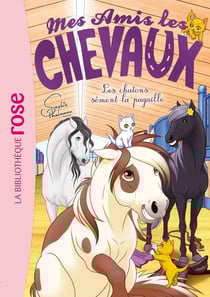 Mes amis les chevaux Tome 46 : Les chatons sèment la pagaille