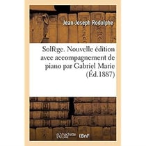 Solfège. Nouvelle édition avec accompagnement de piano par Gabriel Marie