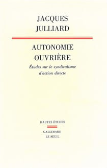 Autonomie ouvrière - études sur le syndicalisme d'action directe