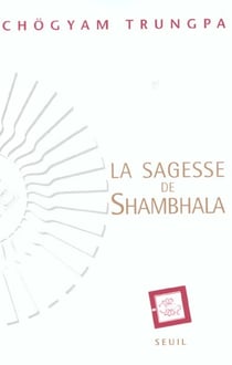 Sagesse de shambhala (la)