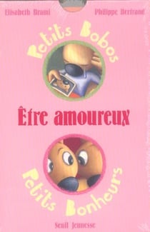 Etre amoureux (serie : "petits bobos, petits bonheurs")