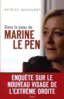 Dans la peau de Marine Le Pen