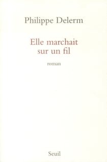 Elle marchait sur un fil