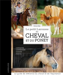 Le petit Larousse des cheval et du poney