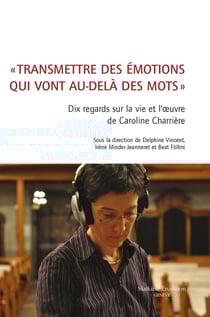 « Transmettre des émotions qui vont au-delà des mots » : La compositrice suisse Caroline Charrière
