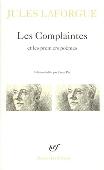 Poésies complètes Tome 1 : les complaintes / premiers poèmes