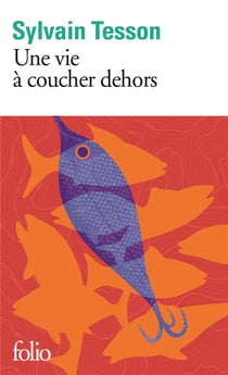 Une vie à coucher dehors