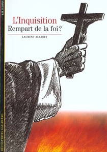 L'Inquisition : Rempart de la foi