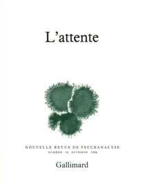 Nouvelle revue de psychanalyse Tome 34 : l'attente