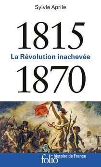 1815-1870 - la révolution inachevée