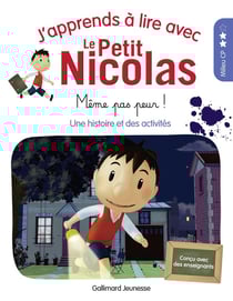 J'apprends à lire avec Le Petit Nicolas Tome 6 : même pas peur !