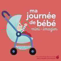 Ma journée de bébé : Mini-imagier