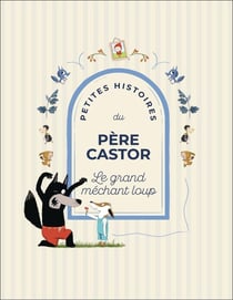 Petites Histoires du Père Castor - Le grand méchant loup