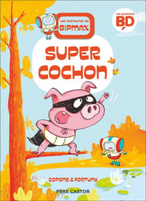 Les aventures de Bipmax : Super Cochon