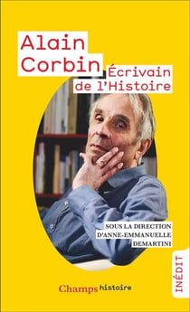 Alain Corbin.Ecrivain de l'Histoire