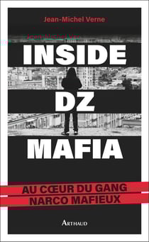 Inside DZ Mafia : Au coeur du gang narco mafieux