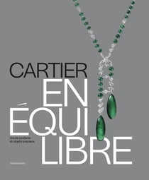 Cartier, en équilibre : Haute joaillerie et objets précieux