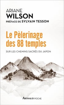 Le pèlerinage des 88 temples - sur les chemins sacrés du Japon