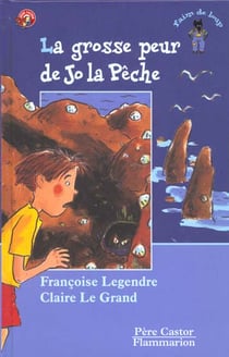 La grosse peur de jo la peche - - des 8ans - illustrations, couleur