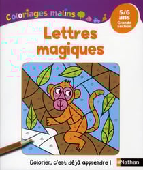 Coloriages malins - t'choupi - lettres magiques - grande section - 5/6 ans