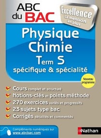ABC du bac excellence Tome 6 : physique chimie - terminale S - spécifique et spécialité