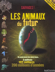 Sauvages les animaux du futur