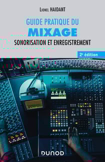 Guide pratique du mixage : sonorisation et enregistrement (2e édition)