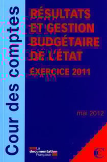 Rapport sur les résultats et la gestion budgétaite de l'Etat - exercice 2011
