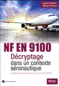 NF EN 9100 - décryptage dans un contexte aéronautique (2e édition)