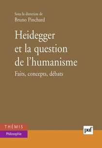 Heidegger et la question de l'humanisme : Faits, concepts, débats