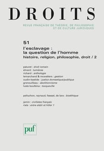Revue Droits n.51 : l'esclavage : la question de l'homme - histoire, religion, philosophie, droit