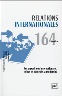 Relations internationales n.164 : les expositions internationales, mises en scène de la modernité